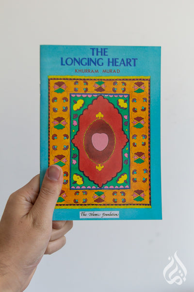 The Longing Heart by Khurram Murad