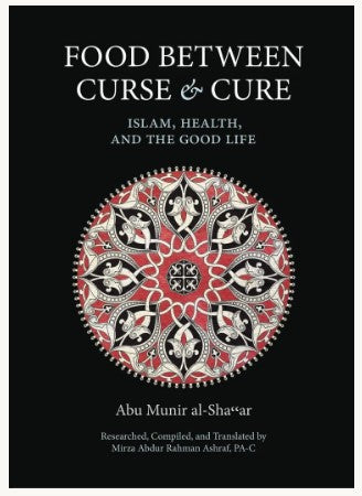 Food Between Curse and Cure: Islam, Health, and the Good Life