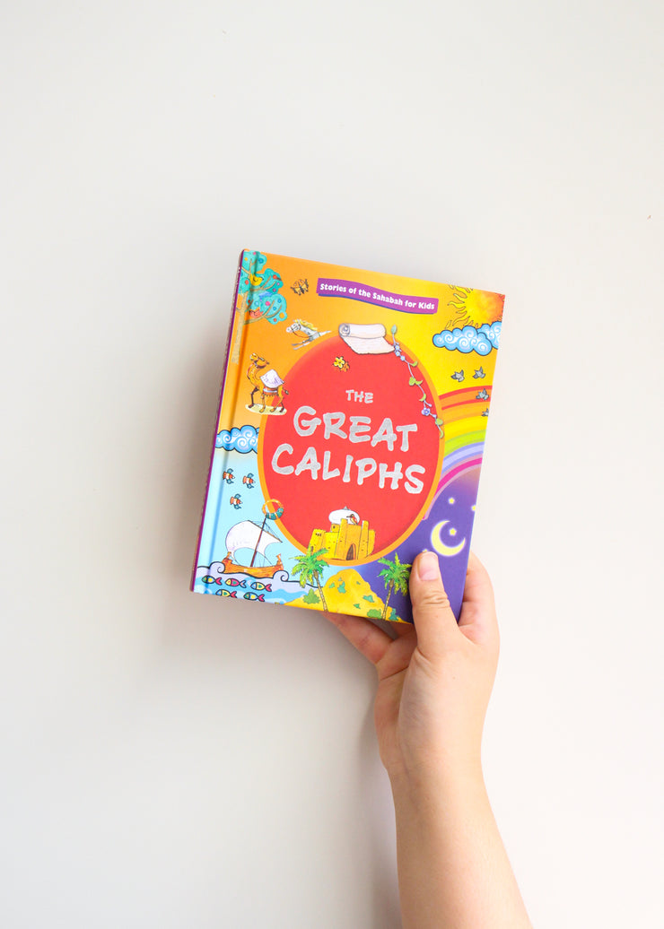 The Great Caliphs - Stories of the Sahabas for Kids