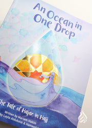 An Ocean In One Drop - The Tale of Hajar in Haj by Mariam Hakim, Layla Aldubaisi and Hameedah Hamadah