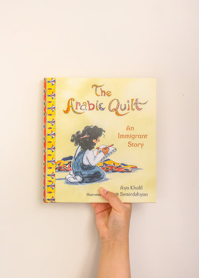 The Arabic Quilt: An Immigrant Story by Aya Khalil and Anait Semirdzhyan