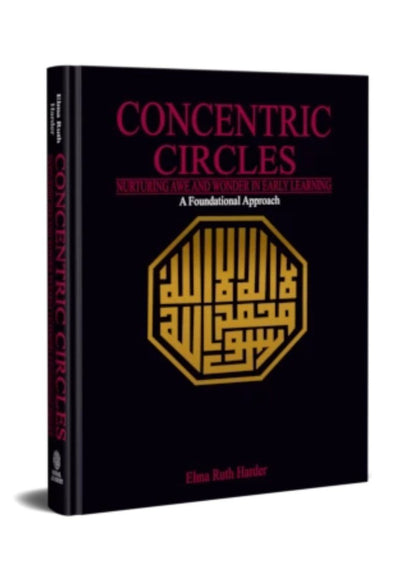 Concentric Circles - Nurturing Awe And Wonder In Early Learning by Elora Ruth Harder and Muzaffar Iqbal