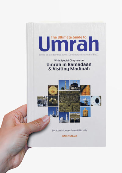 The Ultimate Guide to Umrah by Abu Muneer Ismail Davids
