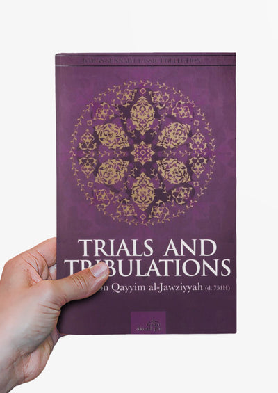 Trials and Tribulations by Imam ibn Qayyim Al-Jawziyyah
