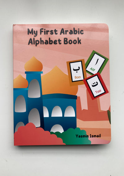 My First Arabic Alphabet Book by Yasmin Ismail