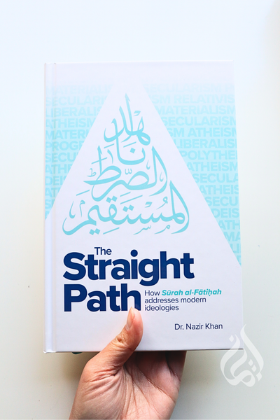 The Straight Path: How Surah al-Fatihah Addresses Modern Ideologies