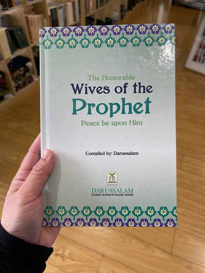 The Honourable Wives of the Prophet (PBUH) by Darussalam