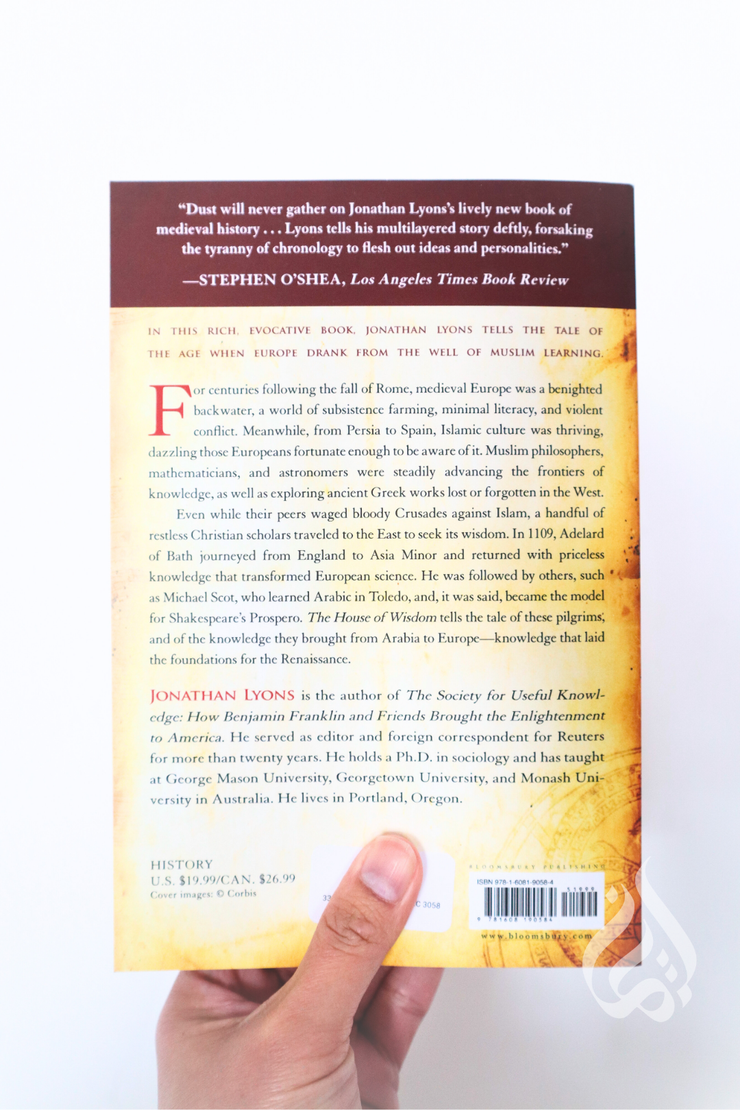 The House of Wisdom: How the Arabs Transformed Western Civilization