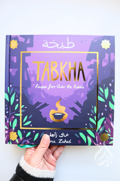 Tabkha: Recipes from Under the Rubble by Mona Zahed