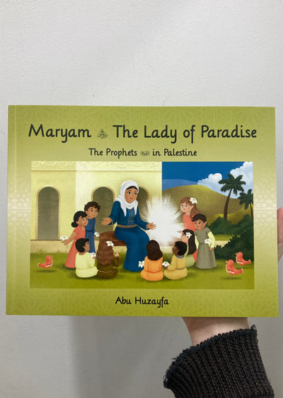 Maryam The Lady of Paradise - The Prophets in Palestine