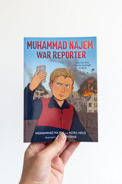 Muhammad Najem, War Reporter: How One Boy Put the Spotlight on Syria