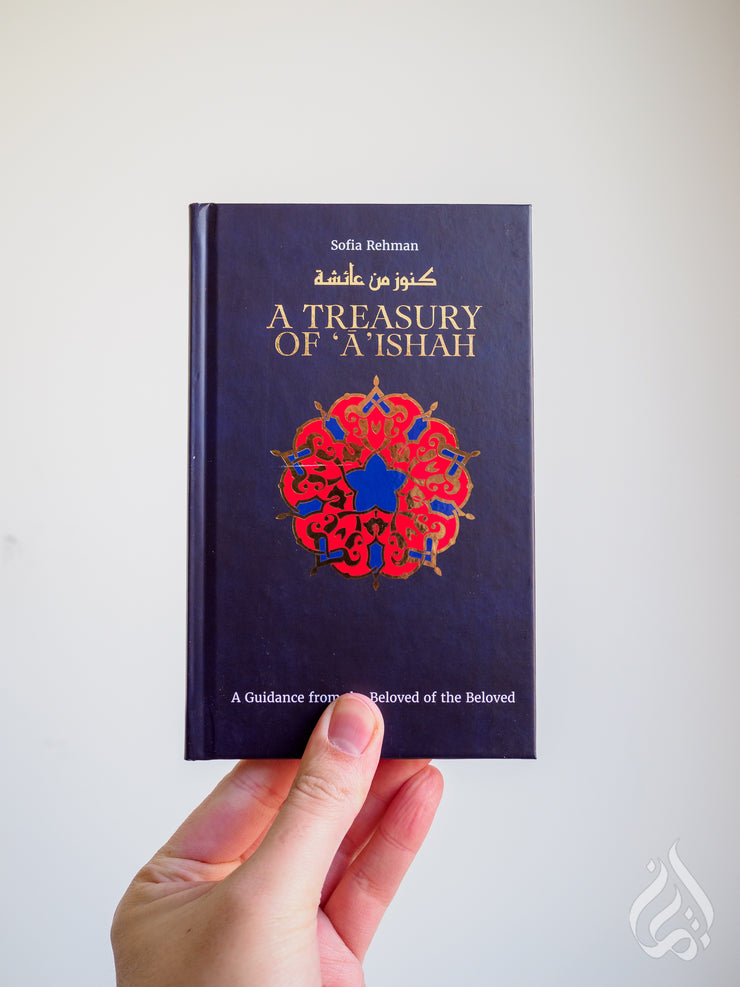 A Treasury of Aisha - A Guidance from the Beloved of the Beloved