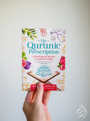 The Quranic Prescription - Unlocking The Secrets of Optimal Health