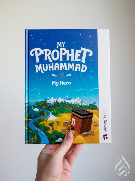 My Prophet Muhammad (PBUH) My Hero by Learning Roots – Emaan