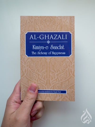 Kimiya-e Saadat: The Alchemy of Happiness - Al - Ghazali