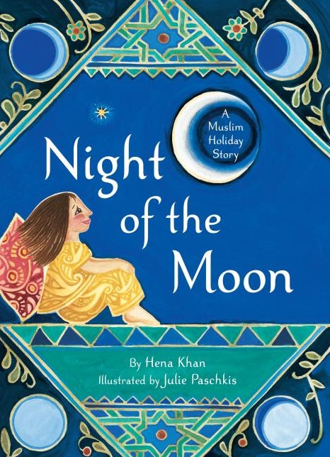 Night of the Moon: A Muslim Holiday Story