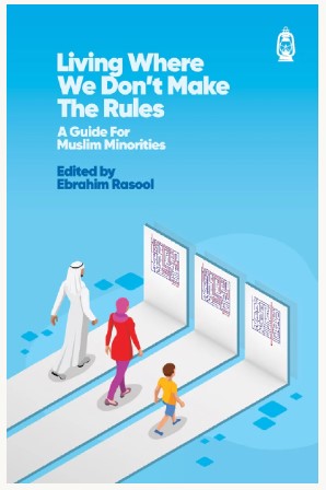 Living Where We Don't Make The Rules: A Guide for Muslim Minorities