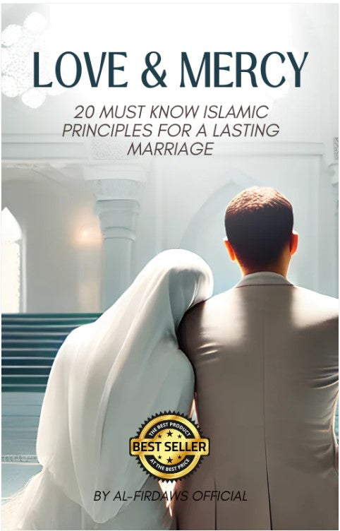 Love & Mercy - 20 MUST Know Islamic Principles for a Lasting Marriage