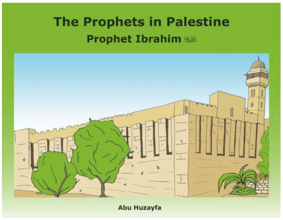 Prophet Ibrahim: The Prophets in Palestine