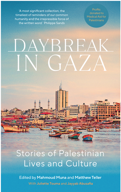Daybreak in Gaza: Stories of Palestinian Lives and Culture