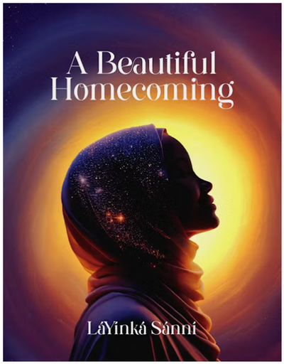 A Beautiful Homecoming by LaYinka Sanni