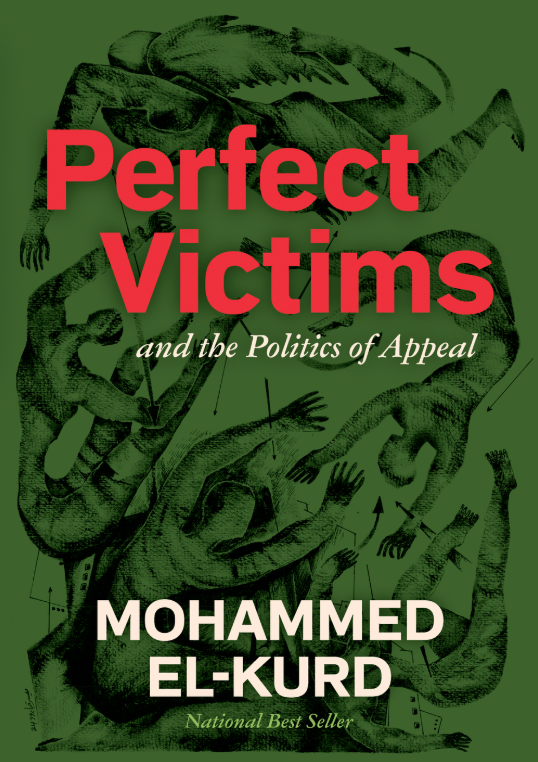 Perfect Victims: The Politics of Appeal by Mohammed El-Kurd