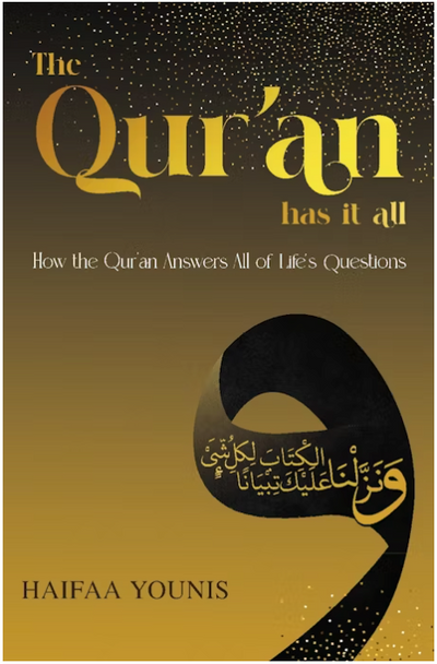 The Qur'an Has It All by Haifaa Younis