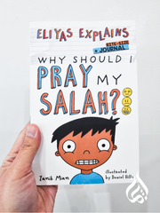 Eliyas Explains Why Should I Pray My Salah: Bitesize + Journal