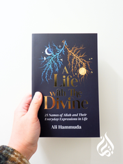 A Life with The Divine - 25 Names of Allah and Their Everyday Expressions in Life