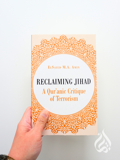 Reclaiming Jihad: A Qur'anic Critique of Terrorism