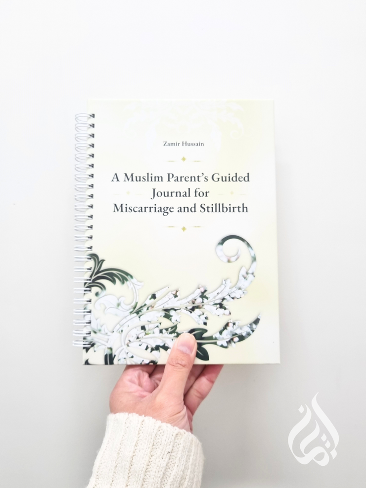 A Muslim Parent's Guided Journal for Miscarriage and Stillbirth