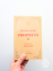 Stories of the Prophets - A Rendering by Ibn Kathir, Translated by Shoaib Shah