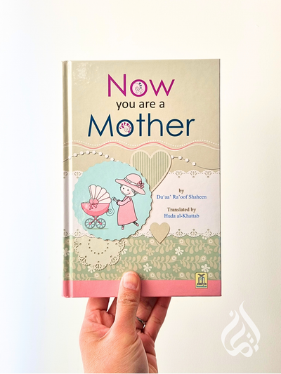 Now You are a Mother by Du'aa' Ra'oof Shaheen