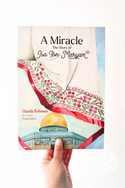 A Miracle: The Story of Isa Ibn Maryam (AS)