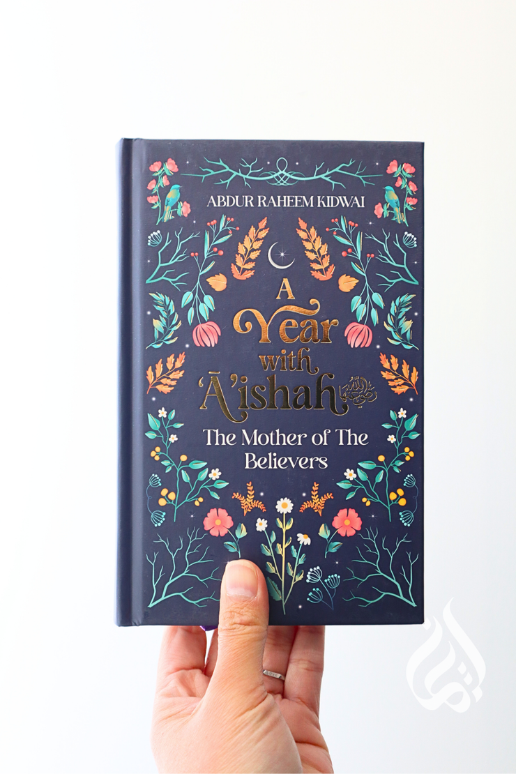 A Year with A'ishah: The Mother of the Believers