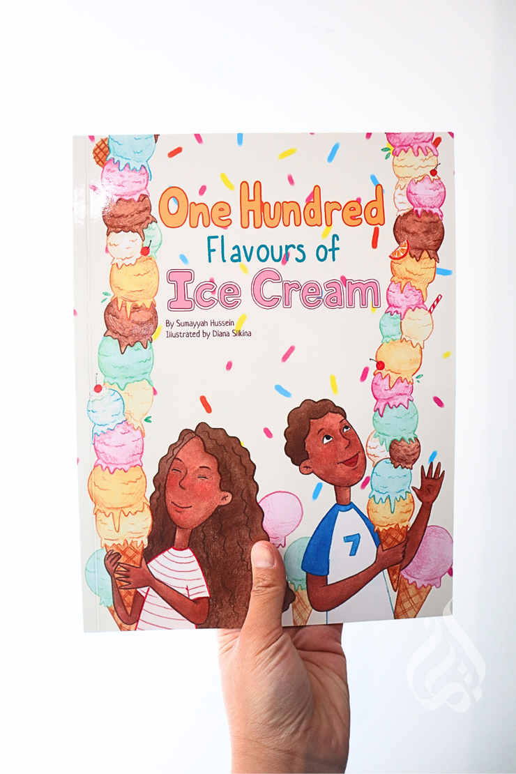 One Hundred Flavours of Ice Cream by Sumayyah Hussein