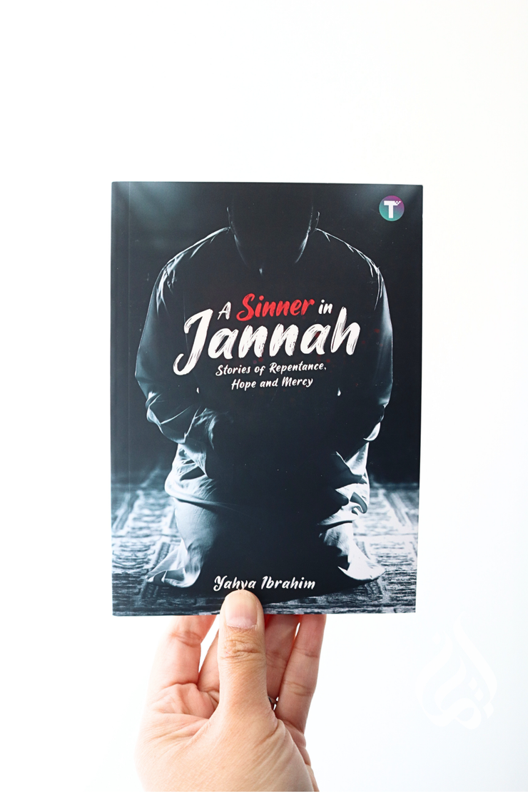 A Sinner in Jannah: Stories of Repentance, Hope and Mercy by Yahya Ibrahim