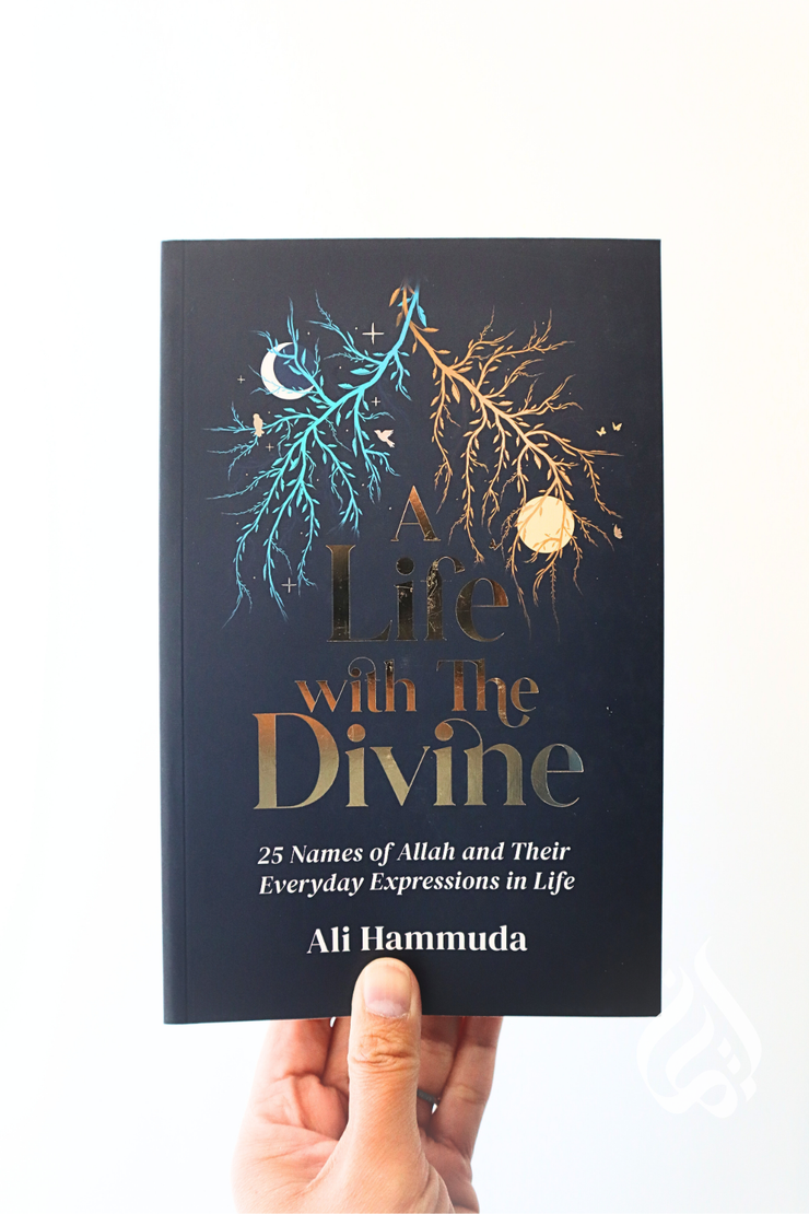 A Life with The Divine - 25 Names of Allah and Their Everyday Expressions in Life