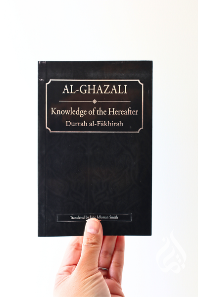 Al-Ghazali: Knowledge of the Hereafter