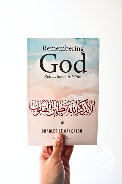 Remembering God: Reflections on Islam by Gai Eaton