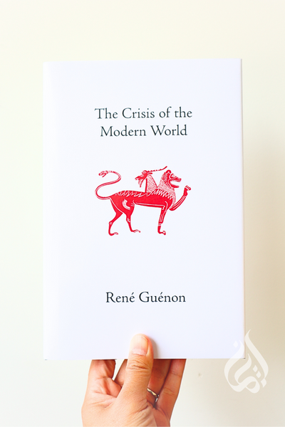 The Crisis of the Modern World by Rene Guenon