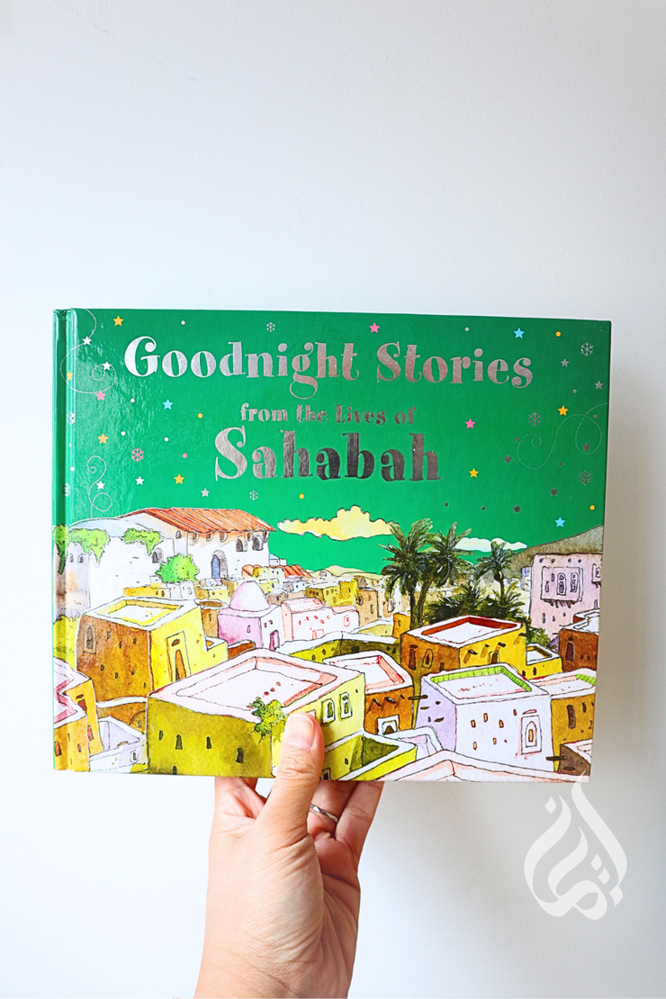 Goodnight Stories from the Lives of Sahabah by Saniyasnain Khan