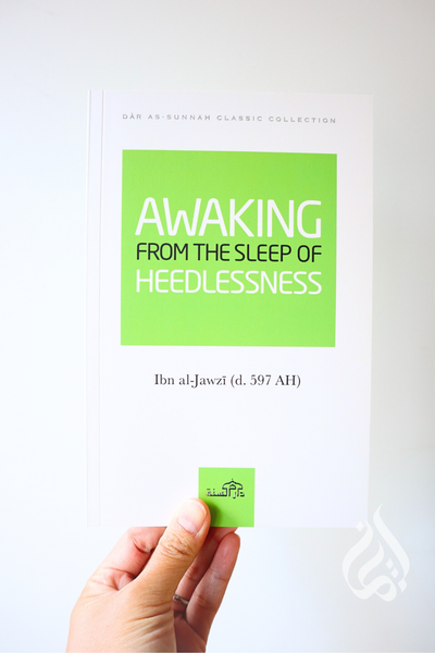 Awaking From the Sleep of Heedlessness by Ibn al-Jawzi