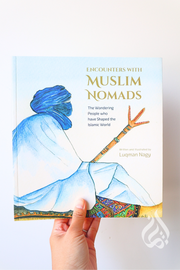 Encounters with Muslim Nomads: The Wandering People who have Shaped the Islamic World