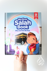 My First Salah Book - Why and How We Pray by Learning Roots