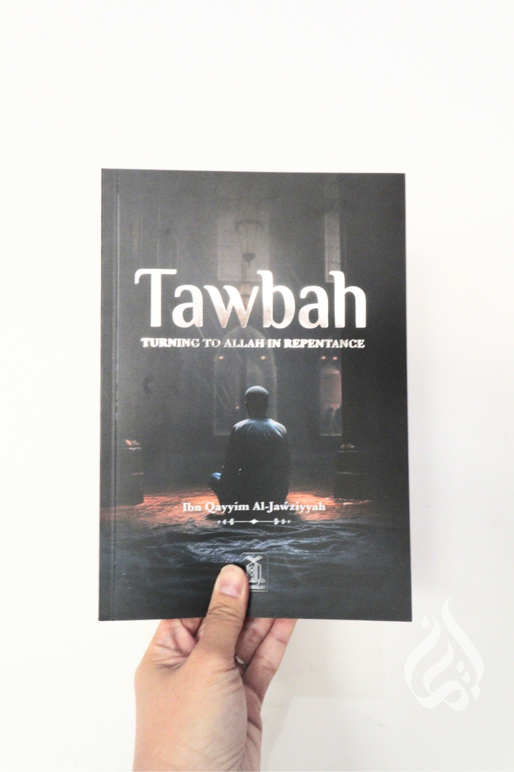 Tawbah: Turning to Allah in Repentance by Ibn Qayyim (Deluxe Edition)