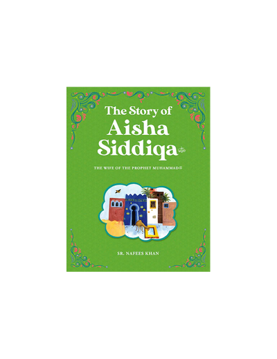 The Story of Aisha Siddiqa