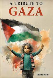 A Tribute to Gaza by Dr. Saphic Omer