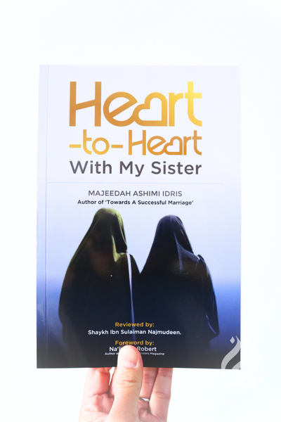 Heart-to-Heart with my Sister by Majeedah Ashimi Idris