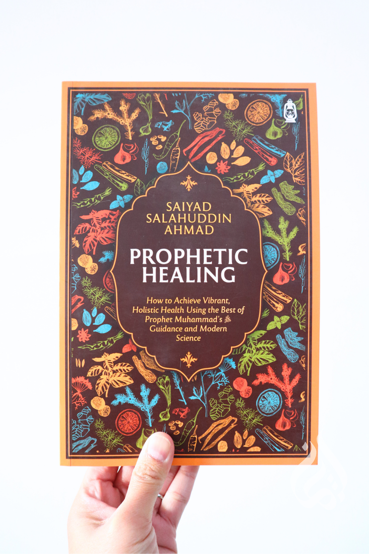 Prophetic Healing by Saiyad Salahuddin Ahmad